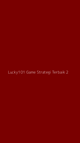 Tampilan Antarmuka Aplikasi Lucky101 Game Strategi Terbaik - 2