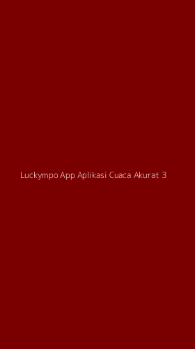 Tampilan Antarmuka Aplikasi Luckympo App Aplikasi Cuaca Akurat - 3