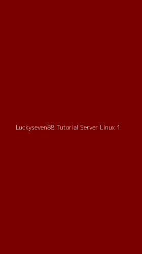 Tampilan Antarmuka Aplikasi Luckyseven88 Tutorial Server Linux - 1