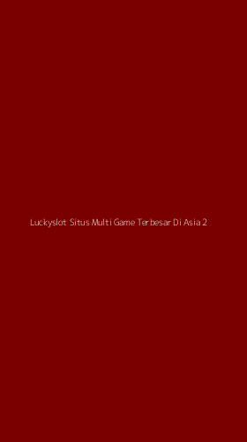 Tampilan Antarmuka Aplikasi Luckyslot Situs Multi Game Terbesar Di Asia - 2