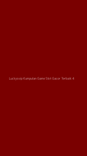 Tampilan Antarmuka Aplikasi Luckysvip Kumpulan Game Slot Gacor Terbaik - 4
