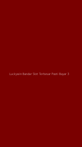 Tampilan Antarmuka Aplikasi Luckywin Bandar Slot Terbesar Pasti Bayar - 3