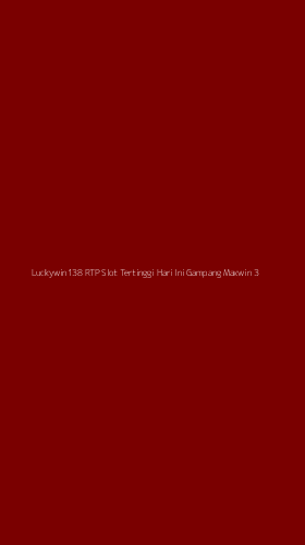 Tampilan Antarmuka Aplikasi Luckywin138 Rtp Slot Tertinggi Hari Ini Gampang Maxwin - 3