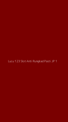 Tampilan Antarmuka Aplikasi Lucu 123 Slot Anti Rungkad Pasti Jp - 1