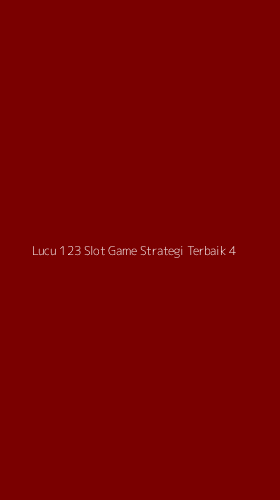 Tampilan Antarmuka Aplikasi Lucu 123 Slot Game Strategi Terbaik - 4