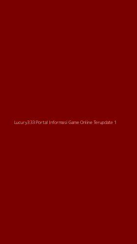 Tampilan Antarmuka Aplikasi Lucury333 Portal Informasi Game Online Terupdate - 1