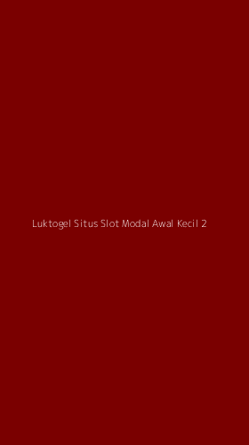 Tampilan Antarmuka Aplikasi Luktogel Situs Slot Modal Awal Kecil - 2