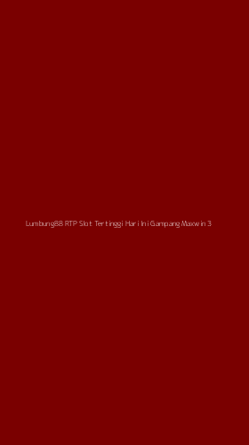 Tampilan Antarmuka Aplikasi Lumbung88 Rtp Slot Tertinggi Hari Ini Gampang Maxwin - 3