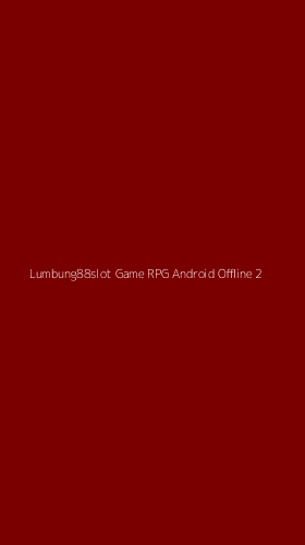 Tampilan Antarmuka Aplikasi Lumbung88slot Game Rpg Android Offline - 2