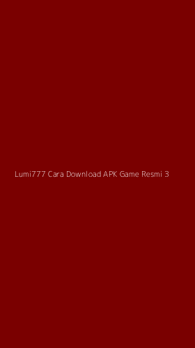 Tampilan Antarmuka Aplikasi Lumi777 Cara Download Apk Game Resmi - 3
