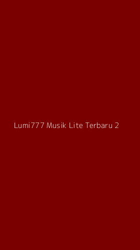 Tampilan Antarmuka Aplikasi Lumi777 Musik Lite Terbaru - 2
