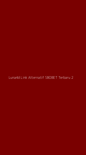 Tampilan Antarmuka Aplikasi Luna4d Link Alternatif Sbobet Terbaru - 2