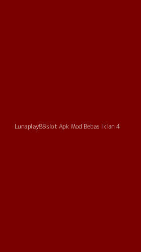 Tampilan Antarmuka Aplikasi Lunaplay88slot Apk Mod Bebas Iklan - 4