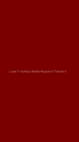 Tampilan Antarmuka Aplikasi Lunar77 Aplikasi Mobile Responsif Terbaik - 4