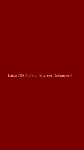 Tampilan Antarmuka Aplikasi Lunar788 Aplikasi Scanner Dokumen - 4