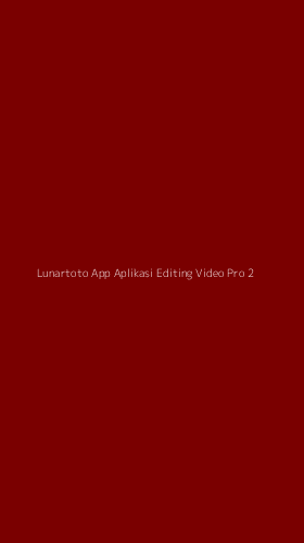 Tampilan Antarmuka Aplikasi Lunartoto App Aplikasi Editing Video Pro - 2