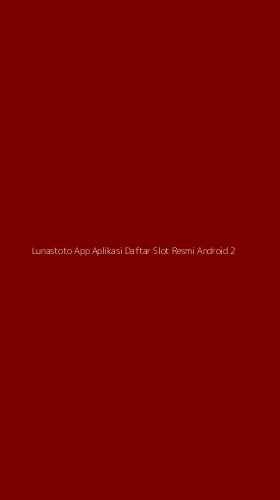 Tampilan Antarmuka Aplikasi Lunastoto App Aplikasi Daftar Slot Resmi Android - 2