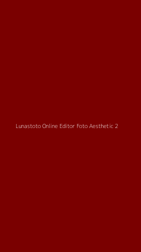 Tampilan Antarmuka Aplikasi Lunastoto Online Editor Foto Aesthetic - 2