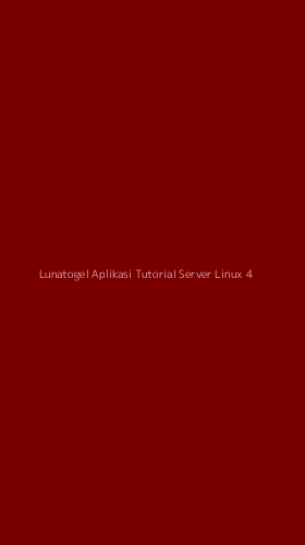 Tampilan Antarmuka Aplikasi Lunatogel Aplikasi Tutorial Server Linux - 4
