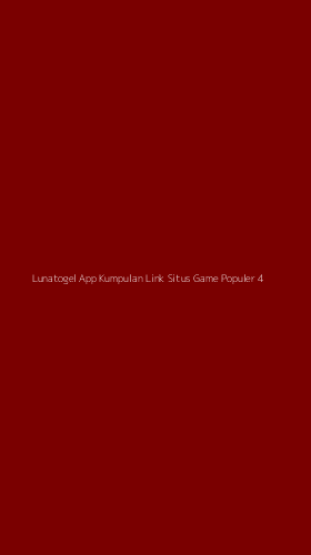 Tampilan Antarmuka Aplikasi Lunatogel App Kumpulan Link Situs Game Populer - 4