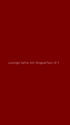 Tampilan Antarmuka Aplikasi Lunatogel Daftar Anti Rungkad Pasti Jp - 3