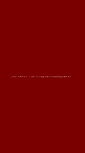 Tampilan Antarmuka Aplikasi Lunatoto Online Rtp Slot Tertinggi Hari Ini Gampang Maxwin - 4