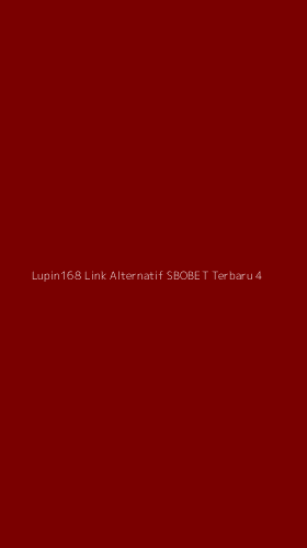 Tampilan Antarmuka Aplikasi Lupin168 Link Alternatif Sbobet Terbaru - 4