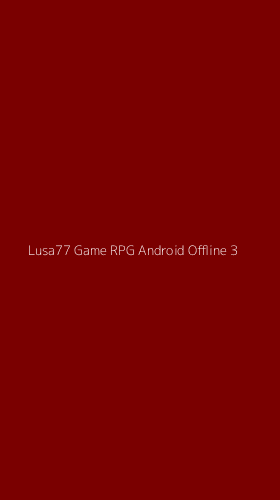 Tampilan Antarmuka Aplikasi Lusa77 Game Rpg Android Offline - 3
