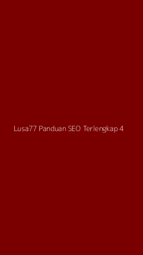Tampilan Antarmuka Aplikasi Lusa77 Panduan Seo Terlengkap - 4