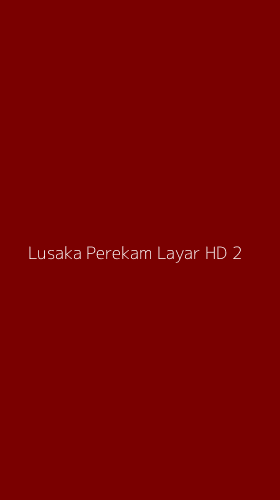 Tampilan Antarmuka Aplikasi Lusaka Perekam Layar Hd - 2