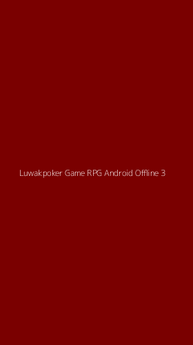 Tampilan Antarmuka Aplikasi Luwakpoker Game Rpg Android Offline - 3