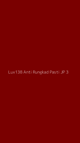 Tampilan Antarmuka Aplikasi Lux138 Anti Rungkad Pasti Jp - 3