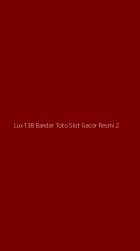 Tampilan Antarmuka Aplikasi Lux138 Bandar Toto Slot Gacor Resmi - 2