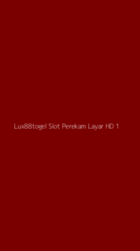 Tampilan Antarmuka Aplikasi Lux88togel Slot Perekam Layar Hd - 1