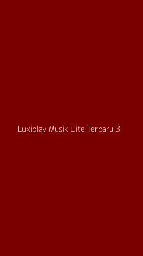 Tampilan Antarmuka Aplikasi Luxiplay Musik Lite Terbaru - 3