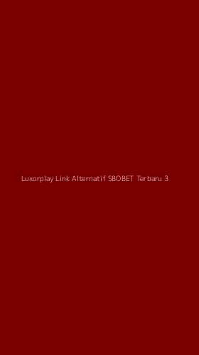 Tampilan Antarmuka Aplikasi Luxorplay Link Alternatif Sbobet Terbaru - 3