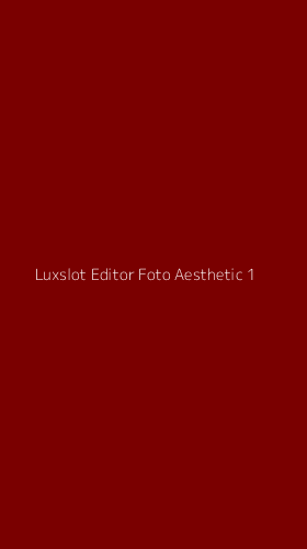 Tampilan Antarmuka Aplikasi Luxslot Editor Foto Aesthetic - 1
