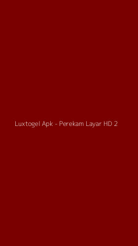 Tampilan Antarmuka Aplikasi Luxtogel Apk - Perekam Layar HD - 2