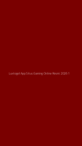 Tampilan Antarmuka Aplikasi Luxtogel App Situs Gaming Online Resmi 2026 - 1