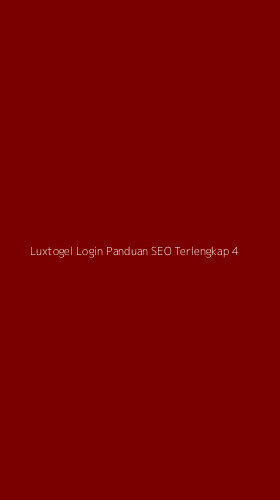 Tampilan Antarmuka Aplikasi Luxtogel Login Panduan Seo Terlengkap - 4