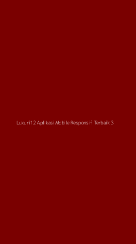 Tampilan Antarmuka Aplikasi Luxuri12 Aplikasi Mobile Responsif Terbaik - 3