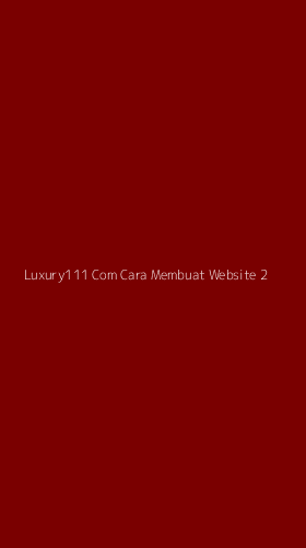 Tampilan Antarmuka Aplikasi Luxury111 Com Cara Membuat Website - 2