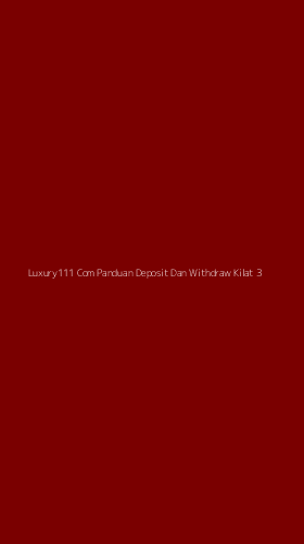 Tampilan Antarmuka Aplikasi Luxury111 Com Panduan Deposit Dan Withdraw Kilat - 3