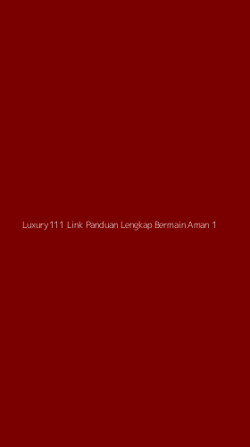 Tampilan Antarmuka Aplikasi Luxury111 Link Panduan Lengkap Bermain Aman - 1