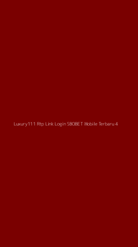 Tampilan Antarmuka Aplikasi Luxury111 Rtp Link Login Sbobet Mobile Terbaru - 4