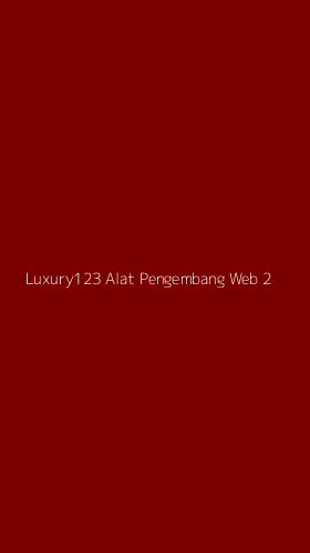 Tampilan Antarmuka Aplikasi Luxury123 Alat Pengembang Web - 2