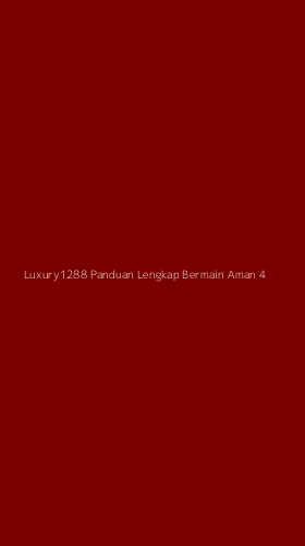 Tampilan Antarmuka Aplikasi Luxury1288 Panduan Lengkap Bermain Aman - 4