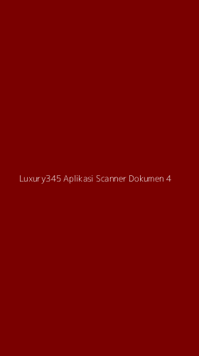 Tampilan Antarmuka Aplikasi Luxury345 Aplikasi Scanner Dokumen - 4