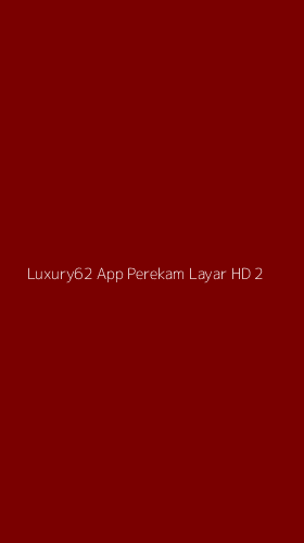 Tampilan Antarmuka Aplikasi Luxury62 App Perekam Layar Hd - 2