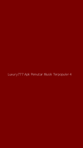 Tampilan Antarmuka Aplikasi Luxury777 Apk Pemutar Musik Terpopuler - 4
